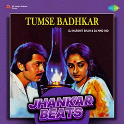 Tumse Badhkar - Jhankar Beats