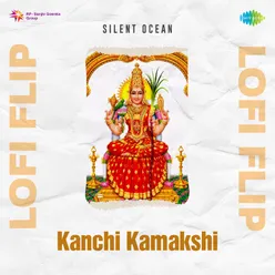 Kanchi Kamakshi Lofi Flip