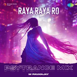 Raya Raya Ro - Psytrance Mix