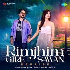 Rimjhim Gire Sawan - Reprise