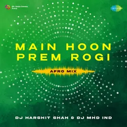 Main Hoon Prem Rogi - Afro Mix