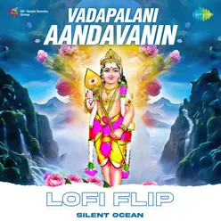 Vadapalani Aandavanin Lofi Flip