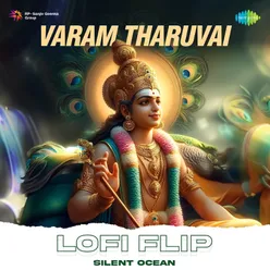 Varam Tharuvai Lofi Flip
