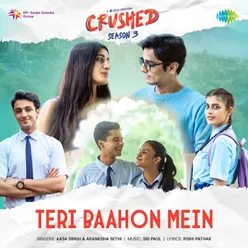 Teri Baahon Mein - Crushed Season 03