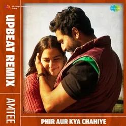 Phir Aur Kya Chahiye - Upbeat Remix