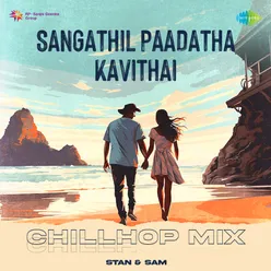 Sangathil Paadatha Kavithai - Chillhop Mix