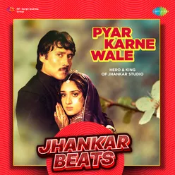 Pyar Karne Wale - Jhankar Beats