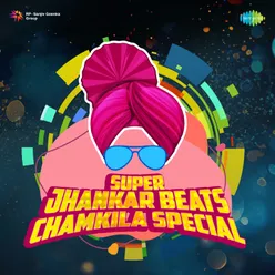 Super Jhankar Beats Chamkila Special