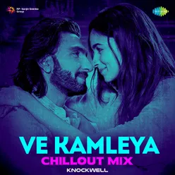 Ve Kamleya - Chillout Mix
