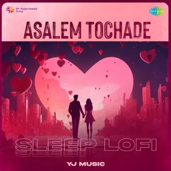 Asalem Tochade - Sleep Lofi