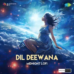 Dil Deewana Midnight Lofi