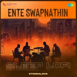 Ente Swapnathin - Sleep Lofi