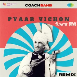 Pyaar Vichon - Remix