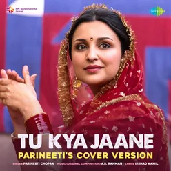 Tu Kya Jaane - Parineeti's Cover Version