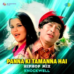 Panna Ki Tamanna Hai - Hiphop Mix