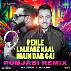 Pehle Lalkare Naal Main Dar Gai - Punjabi Remix
