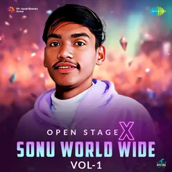 Open Stage X Sonu World Wide - Vol 1