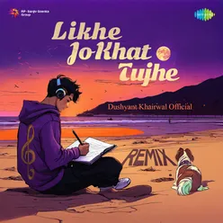 Likhe Jo Khat Tujhe - Remix