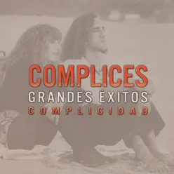 Grandes Exitos: Complicidad