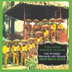 Valses Mexicanos Con El Mariachi Vargas De Tacalitlan Vol.II