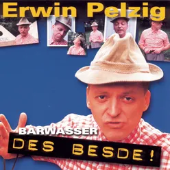 Erwin Pelzig - Des Besde