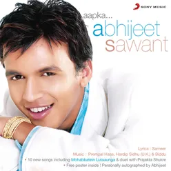 Aapka... Abhijeet Sawant