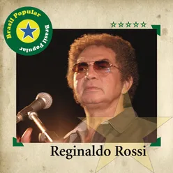 Brasil Popular - Reginaldo Rossi