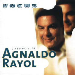 Focus - O Essencial de Agnaldo Rayol