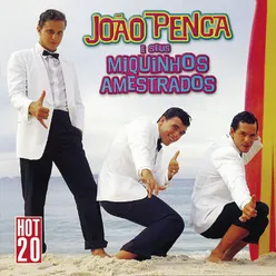 Hot 20 - João Penca e Seus Miquinhos Amestrados