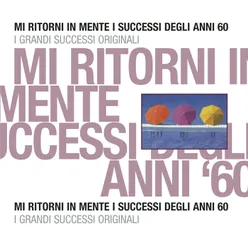 Mi Ritorni In Mente...I Successi Degli Anni '60