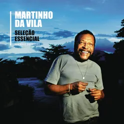 Seleção Essencial - Grandes Sucessos - Martinho da Vila