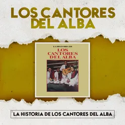 La Historia de Los Cantores del Alba
