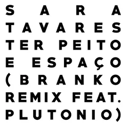 Ter Peito e Espaço (Branko Remix feat Plutonio)