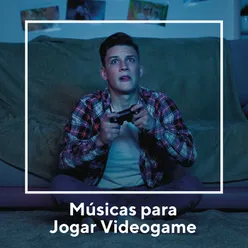 Músicas para Jogar Videogame