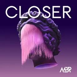 Closer