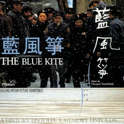 The Blue Kite, Vol. 1 [Tian Zhuangzhuang's Original Motion Pictures Soundtrack]