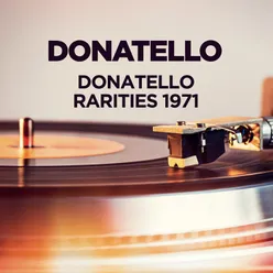 Donatello - Rarities 1971