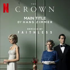 The Crown Main Title Faithless Remix