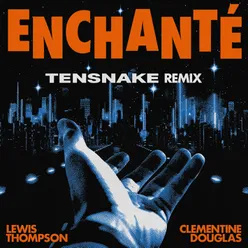 Enchanté (Tensnake Remix)
