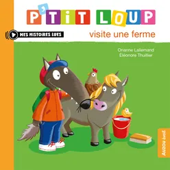 P'tit Loup visite une ferme - L'histoire