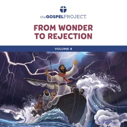 The Gospel Project for Preschool Vol. 8: From Wonder to Rejection