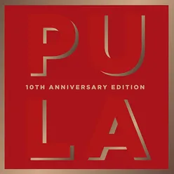 Pula (10th Anniversary Edition)