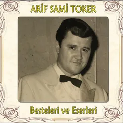 Arif Sami Toker Besteleri ve Eserleri
