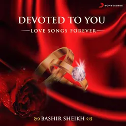 Devoted To You (Love Songs Forever)