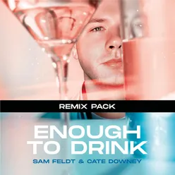 Enough To Drink (Wave Wave Remix)