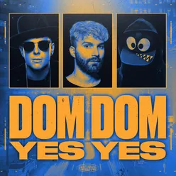 Dom Dom Yes Yes (Extended Version)