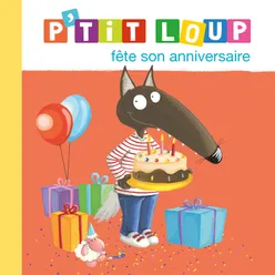 P'tit Loup fête son anniversaire - La chanson