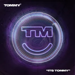 "ITS TOMMY"