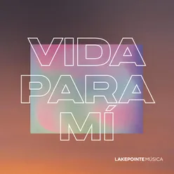 Vida Para Mí