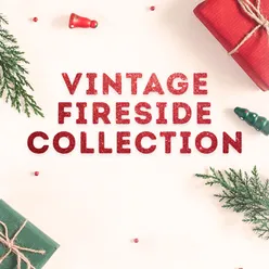 Vintage Fireside Collection